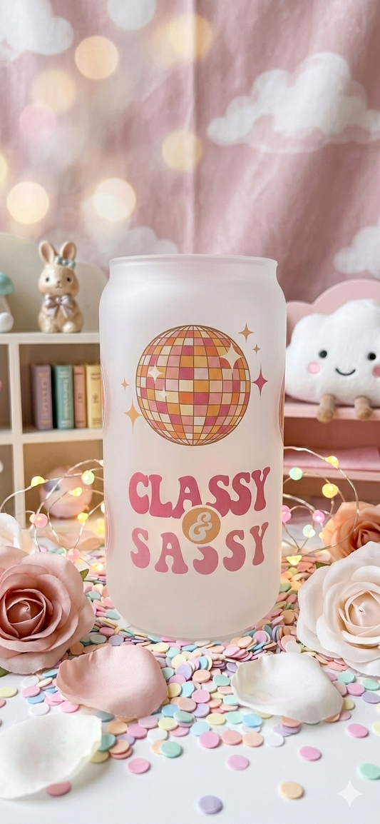 Classy Sassy Cup