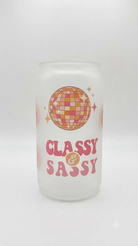Classy Sassy Cup!!